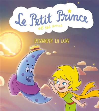 Le Petit Prince Et Ses Amis Vol 3 Demander La Lune XXX PANINI