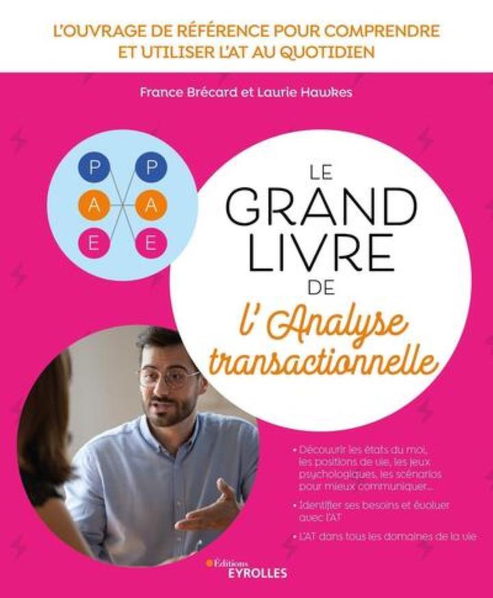 Le Grand Livre De L Analyse Transactionnelle Brecard Hawkes Eyrolles