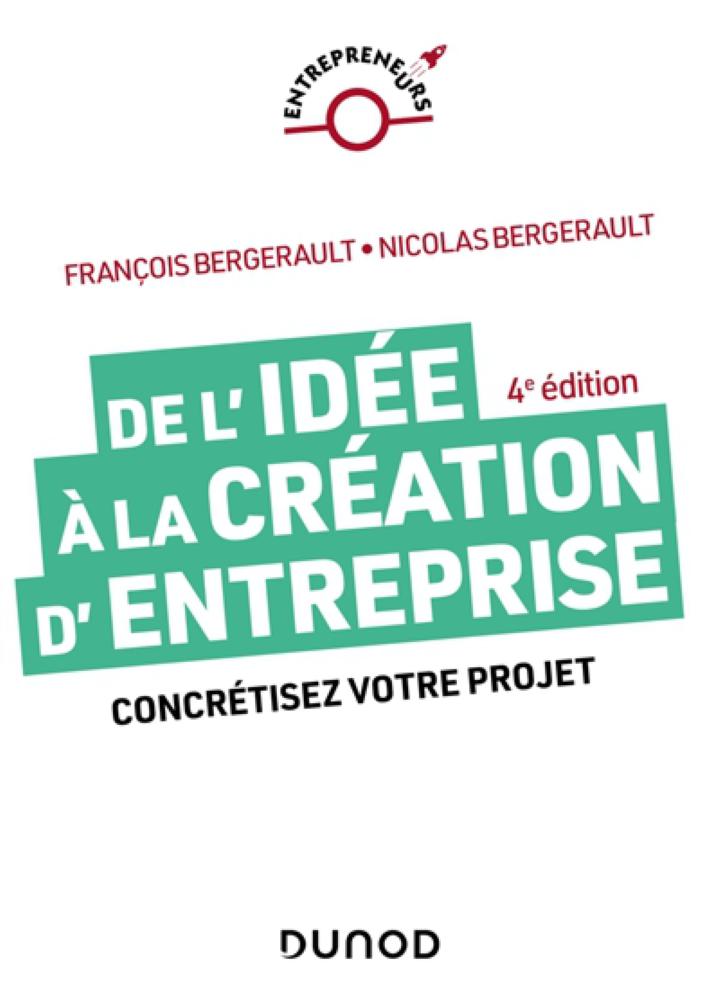 De L Idee A La Creation D Entreprise Bergerault Dunod