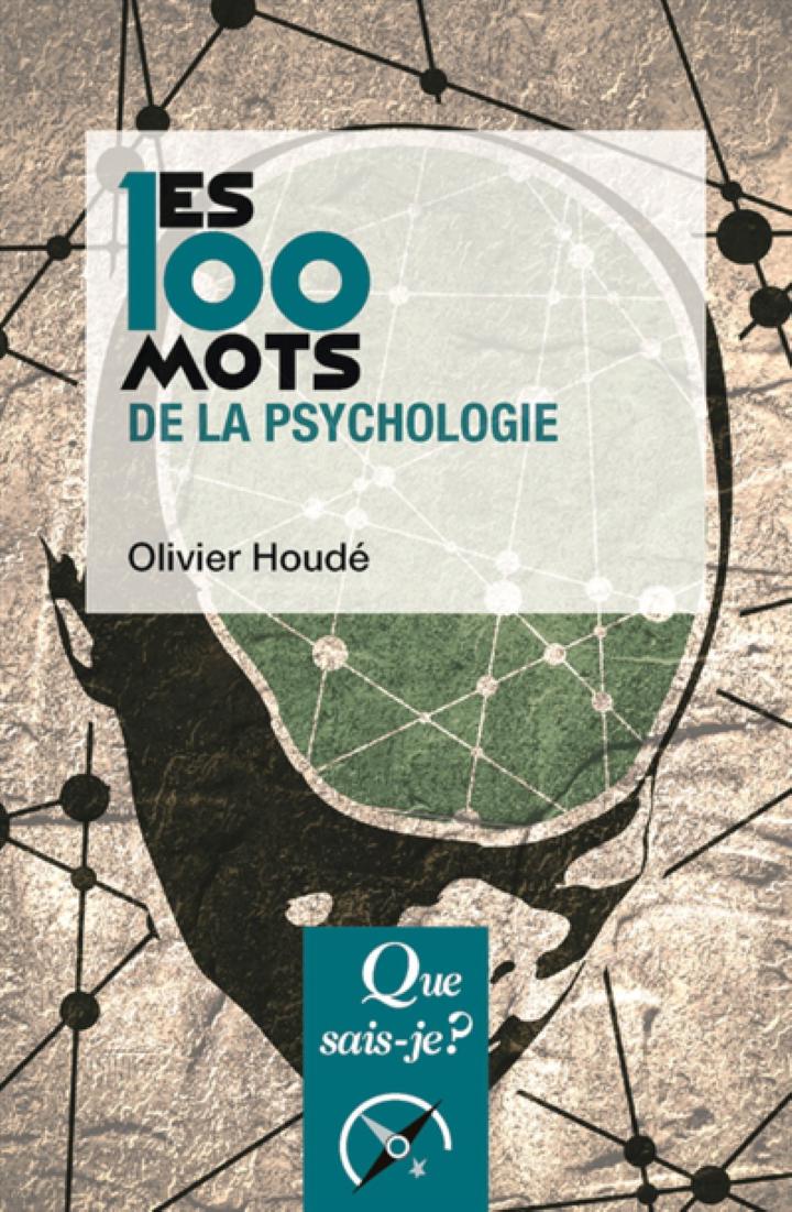 LES 100 MOTS DE LA PSYCHOLOGIE 2E EDITION HOUDE OLIVIER QUE SAIS JE