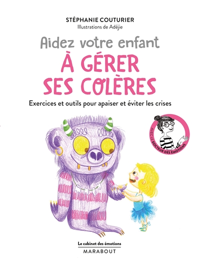 Aidez Votre Enfant G Rer Ses Col Res Exercices Et Outils Pour