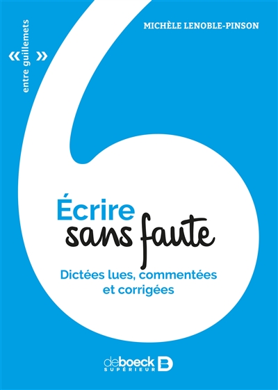 ECRIRE SANS FAUTE DICTEES LUES COMMENTEES ET CORRIGEES 3E EDITION