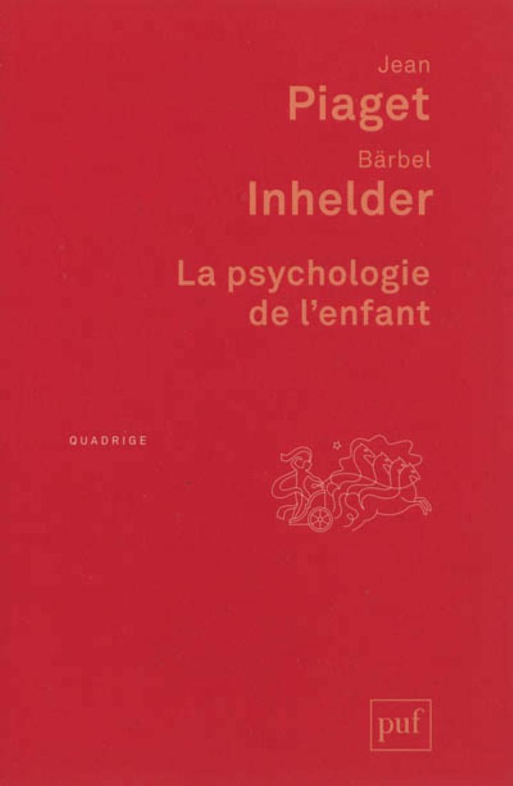 LA PSYCHOLOGIE DE L ENFANT PIAGET JEAN INHELD PUF 9782130608783