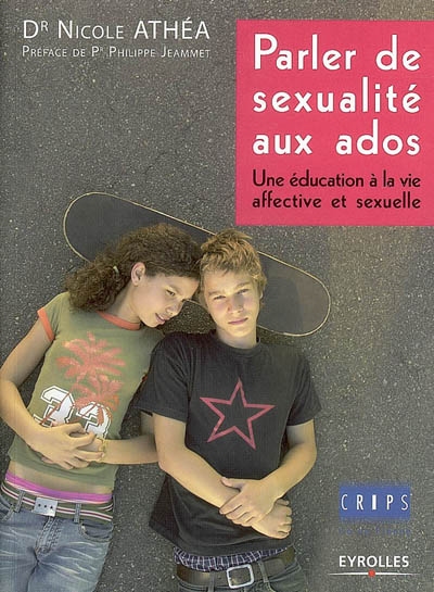 Parler De Sexualite Aux Ados Une Education A La Vie Affective Et Sexuelle Athea Nicole 9376