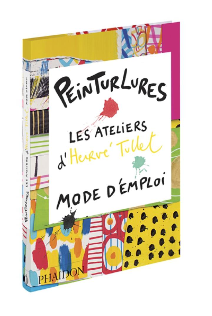 Peinturlures Les Ateliers D Herve Tullet Mode D Emploi Tullet Herve Phaidon Jeuness Jeunesse Documentaires 6 9 Ans Art Librairie Filigranes