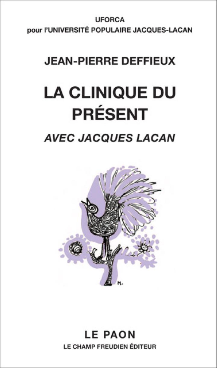 LA CLINIQUE DU PRESENT AVEC JACQUES LACAN