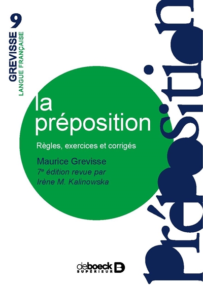 LA PREPOSITION REGLES EXERCICES ET CORRIGES 7E EDITION GREVISSE MAURICE ...