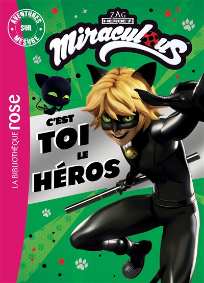 Miraculous Chat Noir C Est Toi Le Heros Xxx Hachette Jeun Jeunesse Activites 6 9 Ans Et Livres Jeux Librairie Filigranes