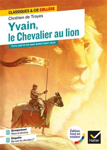 Yvain le chevalier au lion : texte intégral CHRETIEN DE TROYES HATIER ...