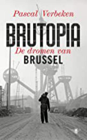 BRUTOPIA DE DROMEN VAN BRUSSEL