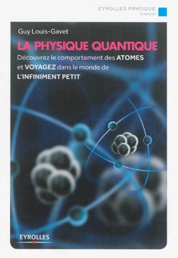 La physique quantique : découvrez le comportement des atomes et voyagez ...