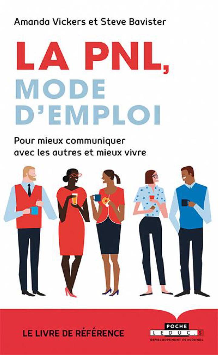 La Pnl Mode D Emploi Pour Mieux Communiquer Avec Les Autres Et Mieux Vivre Vickers Amanda Bavister Steve Leduc S 9791028511968 Sciences Humaines Psychologie Psychiatrie Librairie Filigranes