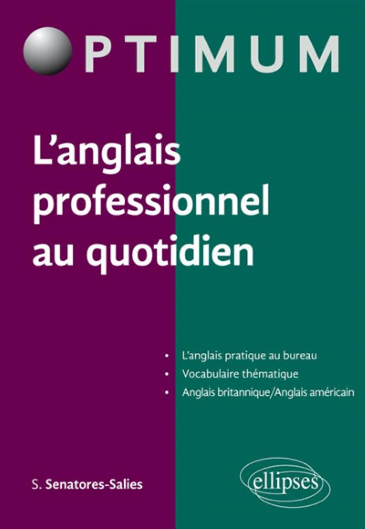 L Anglais Professionnel Au Quotidien Senatore Salies Ellipses 9782340009448 Apprentissage Anglais Anglais Professionnel Librairie Filigranes