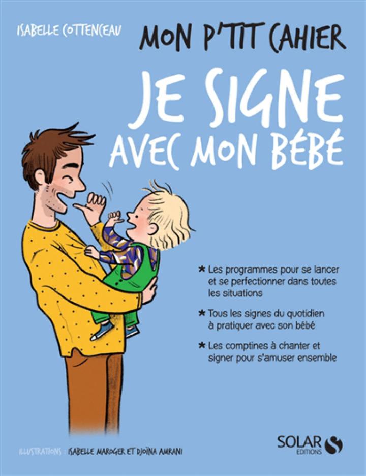 Mon P Tit Cahier Je Signe Avec Mon Bebe Cottenceau Maroger Solar Vie Pratique Grossesse Parentalite Librairie Filigranes