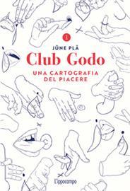 Club godo. Una cartografia del piacere