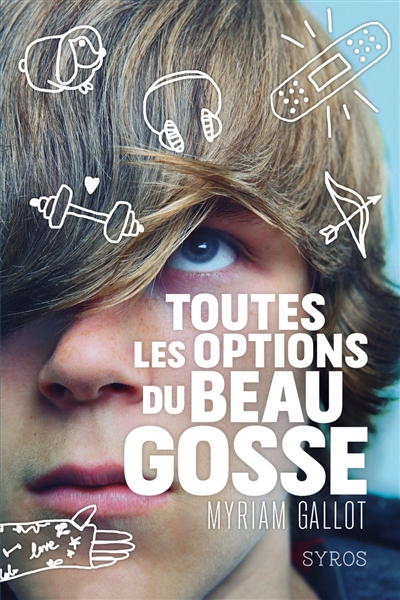 Toutes Les Options Du Beau Gosse Galot Myriam Syros Jeunesse 