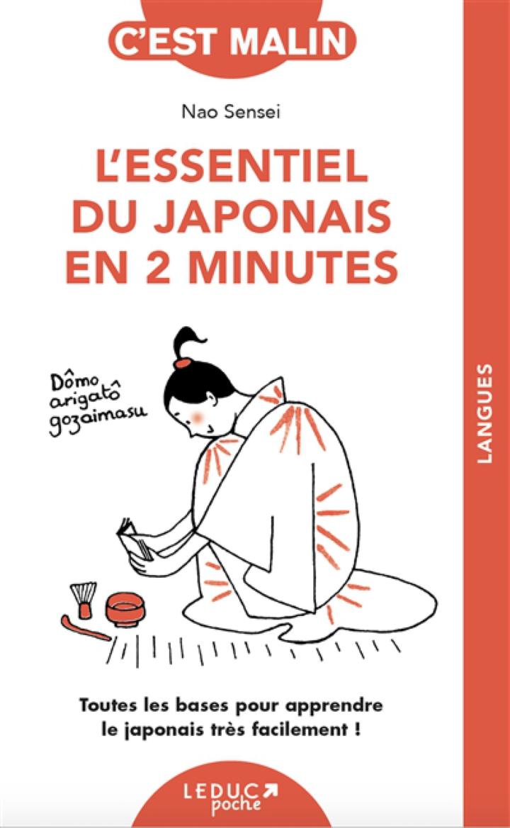 L Essentiel Du Japonais En 2 Minutes Toutes Les Bases Pour Apprendre Le Japonais Très 