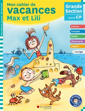 Mon cahier de vacances Max et Lili CP CE1 6 7 ans : conforme aux ...