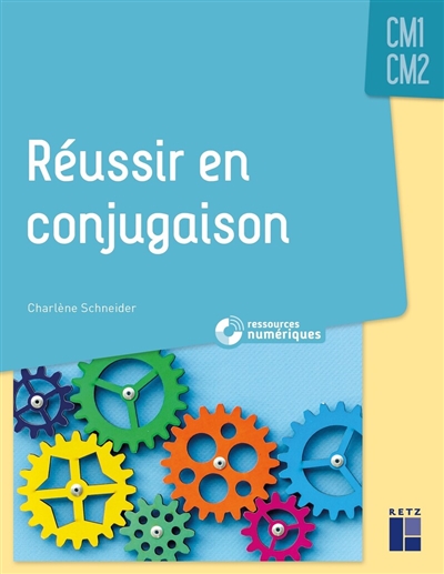 Réussir en conjugaison CM1 CM2 SCHNEIDER CHARLENE RETZ 9782725642208 ...